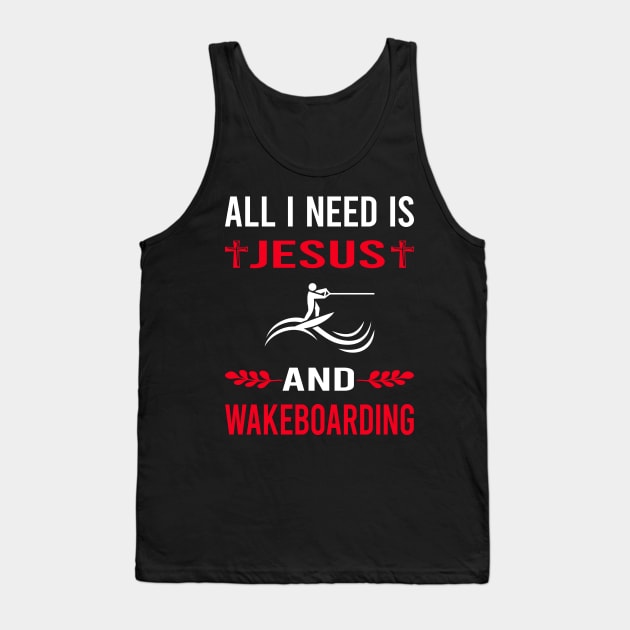 I Need Jesus And Wakeboarding Wakeboard Wakeboarder Tank Top by Good Day